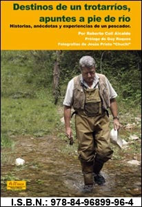 Destinos de un trotarríos, apuntes a pie de río